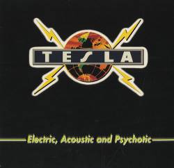 Tesla : Electric, Acoustic and Psychotic